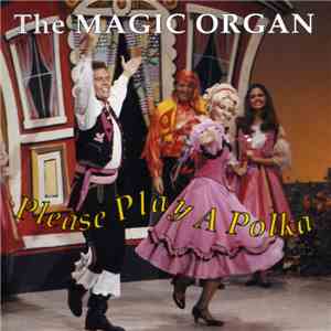 The Magic Organ - Please Play A Polka download mp3 flac
