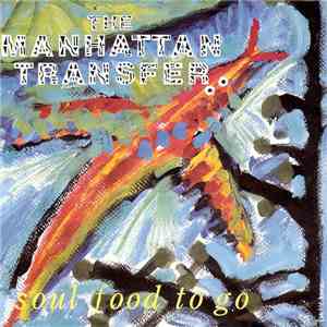 The Manhattan Transfer - Soul Food To Go download mp3 flac