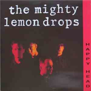 The Mighty Lemon Drops - Happy Head download mp3 flac