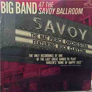 The Nat Pierce Orchestra Featuring Buck Clayton - Big Band At The Savoy Ballroom download mp3 flac