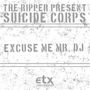 The Ripper  Present Suicide Corps - Excuse Me Mr. DJ download mp3 flac
