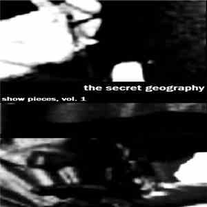 The Secret Geography - Show Pieces, Vol. 1 download free The Secret Geography - Show Pieces, Vol. 1 download mp3 flac