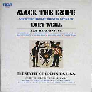 The Sextet Of Orchestra U.S.A. Under The Direction Of Michael Zwerin - Mack The Knife And Other Berlin Theatre Songs Of Kurt Weill download mp3 flac