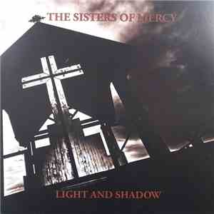 The Sisters Of Mercy - Light And Shadow download mp3 flac