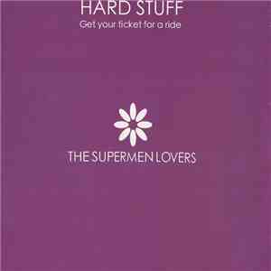 The Supermen Lovers - Hard Stuff (Get Your Ticket For A Ride) download mp3 flac