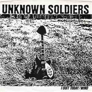 The Unknown Soldiers - I Quit Today / Wind download mp3 flac