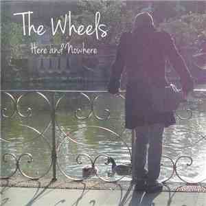 The Wheels  - Here And Nowhere download mp3 flac