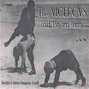 Thee Viceroys - Loud, Live & Snotty download mp3 flac