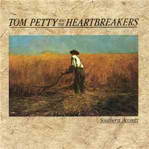 Tom Petty And The Heartbreakers - Southern Accents download mp3 flac