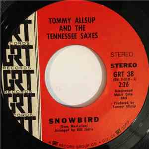 Tommy Allsup And The Tennessee Saxes - Snowbird / I'll See Through Him download free Tommy Allsup And The Tennessee Saxes - Snowbird / I'll See Through Him download mp3 flac