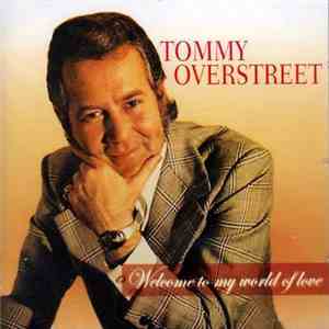 Tommy Overstreet - Welcome To My World Of Love download mp3 flac