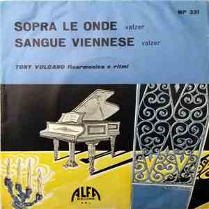 Tony Vulcano - Sopra Le Onde / Sangue Viennese download free