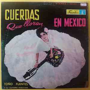 Toño Fuentes Y Su Guitarra Hawayana - Cuerdas Que Lloran En Mexico download free
