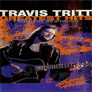 Travis Tritt - Greatest Hits - From The Beginning download mp3 flac