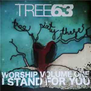 Tree63 - Worship Volume One I Stand For You download free Tree63 - Worship Volume One I Stand For You download mp3 flac