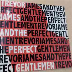 Trevor James & The Perfect Gentlemen - Trevor James & The Perfect Gentlemen download mp3 flac