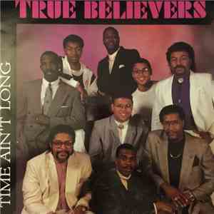 True Believers  - Time Ain't Long download mp3 flac
