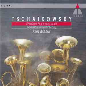 Tschaikowsky, Gewandhausorchester Leipzig, Kurt Masur - Symphonie Nr. 5 E-moll, Op. 64 download free Tschaikowsky, Gewandhausorchester Leipzig, Kurt Masur - Symphonie Nr. 5 E-moll, Op. 64 download mp3 flac
