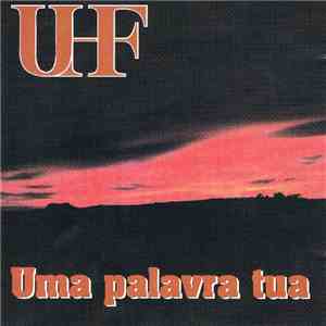 UHF  - Uma Palavra Tua download free