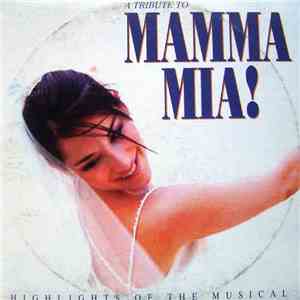 Unknown Artist - A Tribute To Mamma Mia! - Highlights Of The Musical download free Unknown Artist - A Tribute To Mamma Mia! - Highlights Of The Musical download mp3 flac