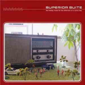 V.A. - Superior Suite (The Holiday Music For The Afternoon On A Sunny Day.) download mp3 flac