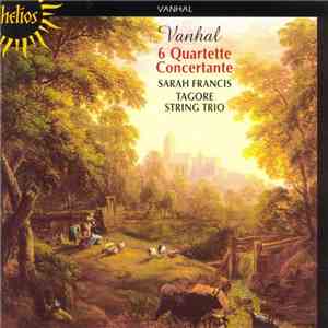 Vanhal / Sarah Francis, Tagore String Trio - Six Quartette Concertante download free