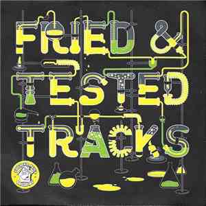 Various - Fried & Tested Tracks download mp3 flac