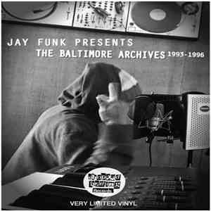 Various - Jay Funk Presents The Baltimore Archives 1993-1996 download mp3 flac