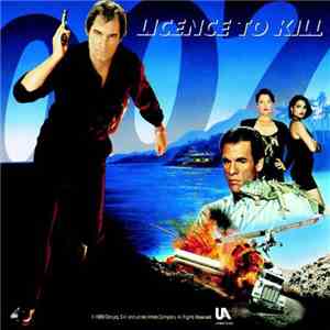 Various - Licence To Kill (The James Bond 007 Original Motion Picture Soundtrack Album) download mp3 flac