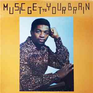 Various - Music Get To Your Brain download free Various - Music Get To Your Brain download mp3 flac