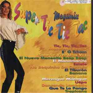 Various - Super Tic Tic Tac Megamix download free Various - Super Tic Tic Tac Megamix download mp3 flac