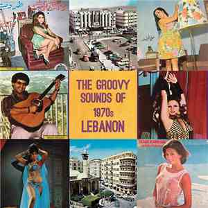 Various - The Groovy Sounds Of 1970s Lebanon download free