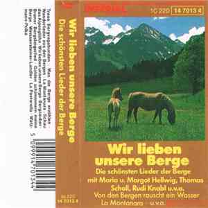 Various - Wir Lieben Unsere Berge - Die Schönsten Lieder Der Berge download mp3 flac