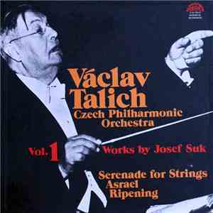 Václav Talich, Czech Philharmonic Orchestra - Works By Josef Suk (Serenada For Strings / Asrael / Ripening) download free