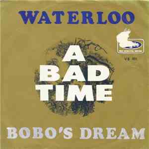 Waterloo - A Bad Time / Bobo's Dream download mp3 flac