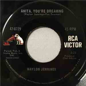 Waylon Jennings - Anita You're Dreaming / Look Into My Teardrops download mp3 flac
