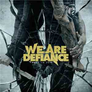 We Are Defiance - Trust In Few download mp3 flac