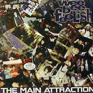 Wee Bee Foolish - The Main Attraction download mp3 flac