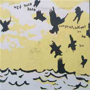 Wet Nose Hero - Congratulations Ha Ha Ha download mp3 flac