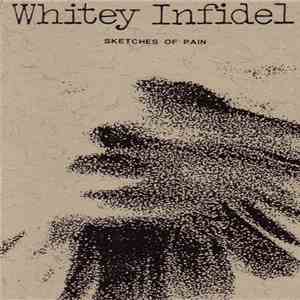Whitey Infidel - Sketches Of Pain download mp3 flac
