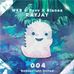 WKB  & Pav  X Blanee - Rayjay download mp3 flac