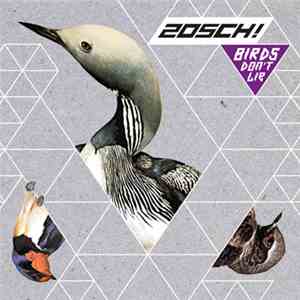 Zosch! - Bird's Dont Lie download free